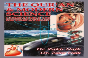 The Qur'an and Modern Science, Compatible or Incompatible